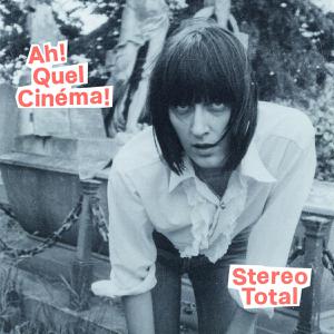 STEREO TOTAL - Ah ! Quel Cinema ! LP